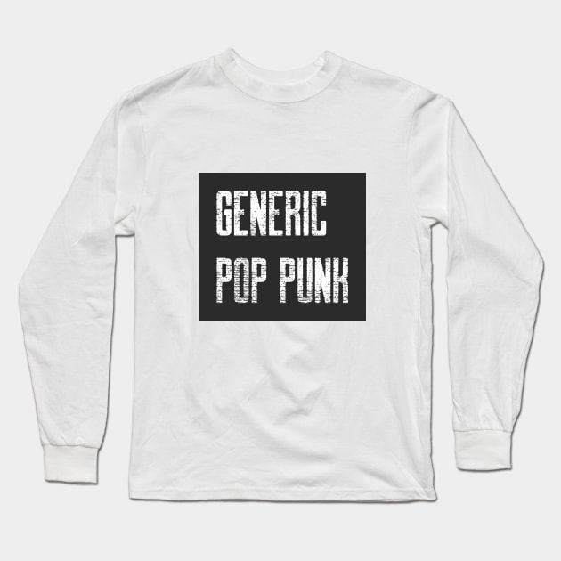 GENERIC POP PUNK Long Sleeve T-Shirt by TeeNZ